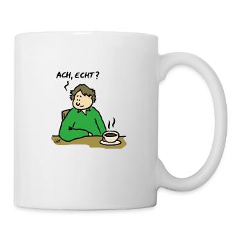 Ach, echt? - Tasse - Weiß - Rechts