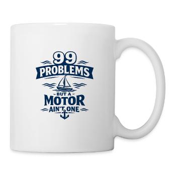99 Problems but a Motor Ain’t One - Mug - white - Right
