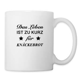 Spruch Das Leben ist zu kurz für Knäckebrot - Tasse - Weiß - Rechts