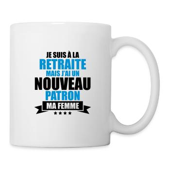 je suis a la retraite j'ai un nouveau patron - Mug blanc - blanc - Droite