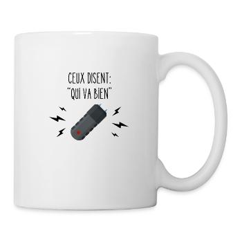 ceux qui disent "qui va bien" - Mug blanc - blanc - Droite