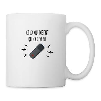 ceux qui disent qui croivent - Mug blanc - blanc - Droite