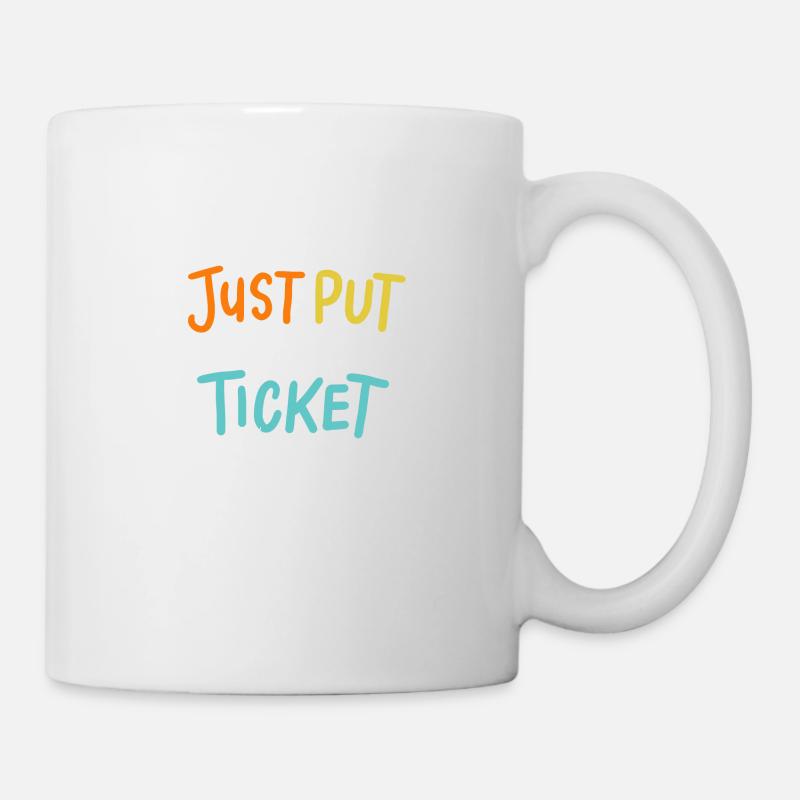 Just Put In A Ticket Für Help Desk & tech Support - Tasse - Weiß