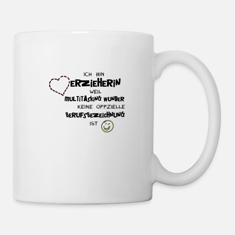 Erzieherin, weil Multitaskingwunder - Tasse - Weiß