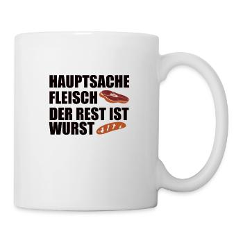 Hauptsache Fleisch der Rest ist Wurst - Tasse - Weiß - Rechts