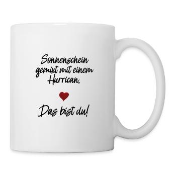 Sonnenschein gemixt mit Hurrican. Das bist du! - Tasse - Weiß - Rechts