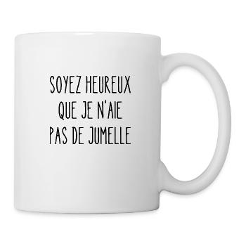 soyez heureux que je n'aie pas de jumelle - Mug blanc - blanc - Droite