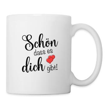 Schön dass es dich gibt - Tasse - Weiß - Rechts