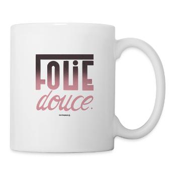 Folie Douce - Citation - Mug blanc - blanc - Droite