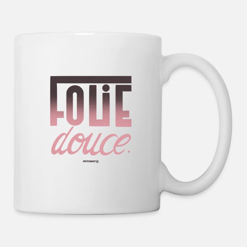Folie Douce - Citation - Mug blanc - blanc