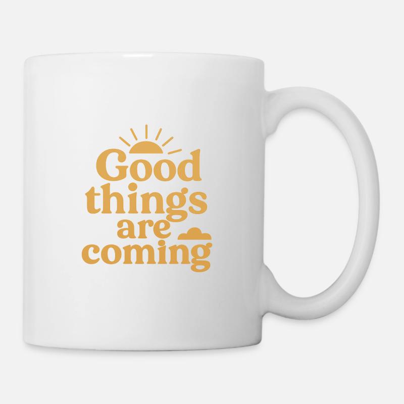 Good things are coming - Tasse - Weiß