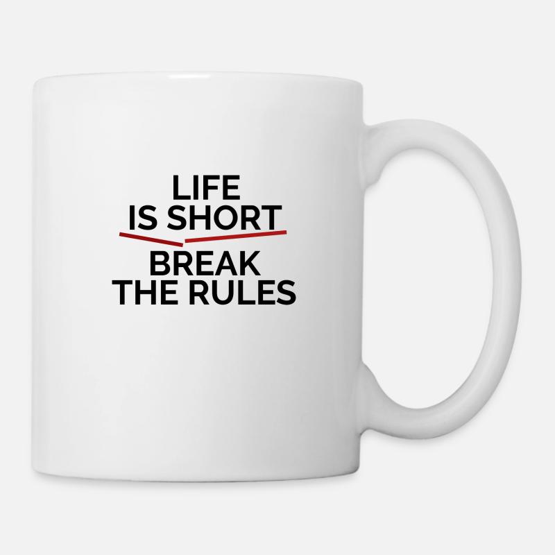 Life is short, break the Rules - Mug - white