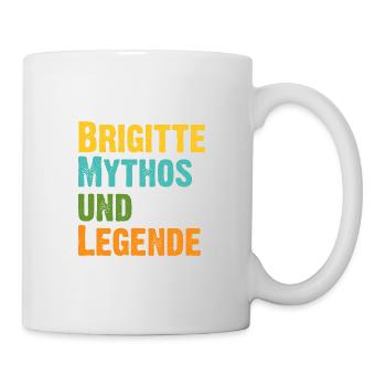 Mythos Brigitte die Legende Vorname Brigitte - Tasse - Weiß - Rechts