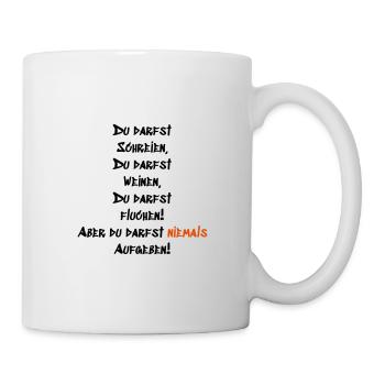 Du darfst niemals Aufgeben - Tasse - Weiß - Rechts
