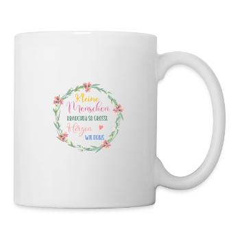 Kleine Menschen brauchen so große Herzen wie deins - Tasse - Weiß - Rechts