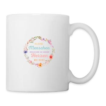 Kleine Menschen brauchen so große Herzen wie deins - Tasse - Weiß - Rechts