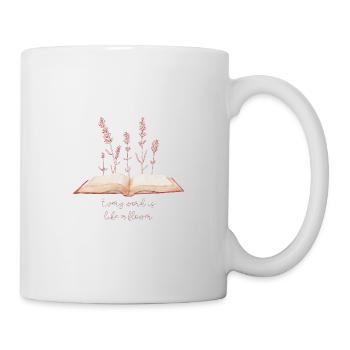 Every word is like a flower - Tasse - Weiß - Rechts