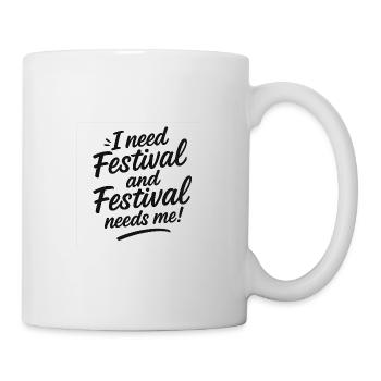 J’ai besoin du Festival et le Festival a besoin de moi ! - Mug blanc - blanc - Droite