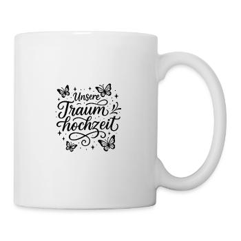 Unsere Traumhochzeit - Tasse - Weiß - Rechts