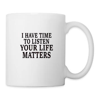 MENTAL HEALTH AWARENESS: Life Matters - Tasse - Weiß - Rechts