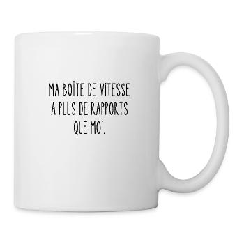 ma boîte de vitesse a plus de rapports que moi - Mug blanc - blanc - Droite