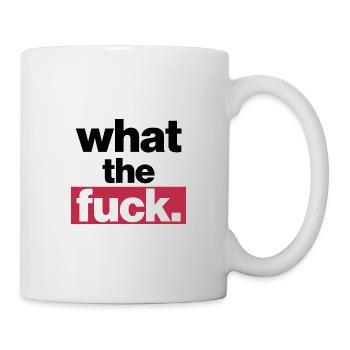 what the fuck - Mug - white - Right