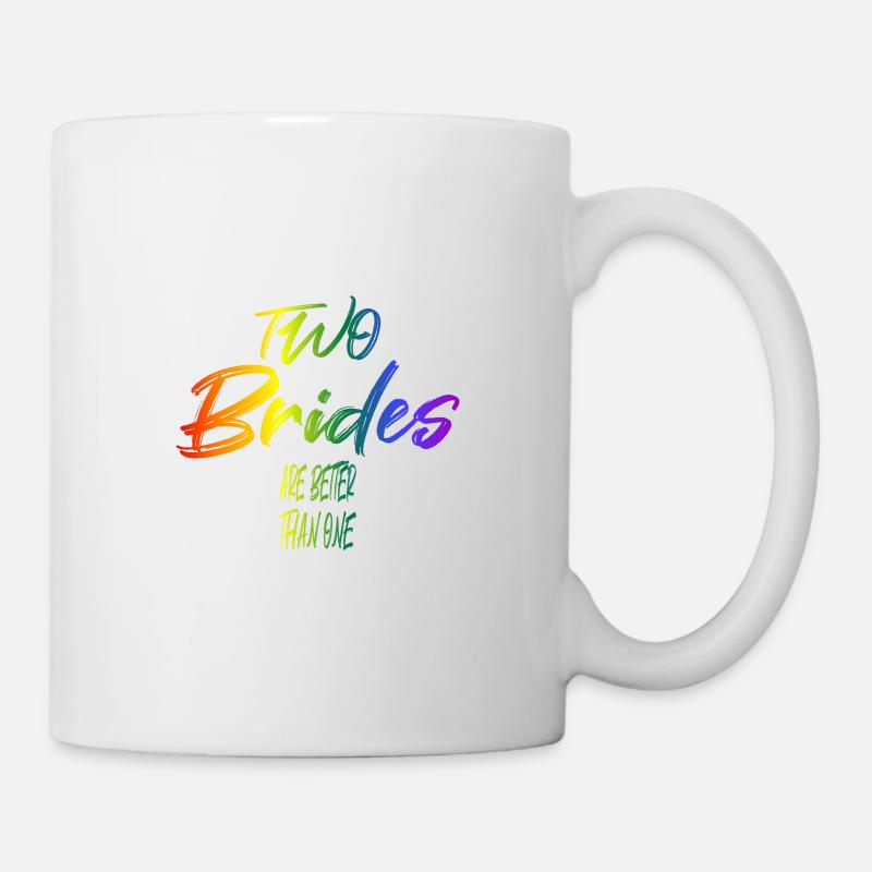 two brides are better than one - Tasse - Weiß