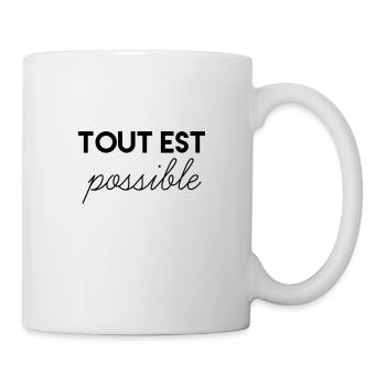 TOUT EST POSSIBLE - Mug blanc - blanc - Droite