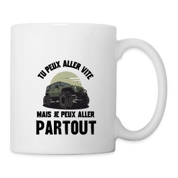 tu peux aller vite mais je peux aller partout - Mug blanc - blanc - Droite