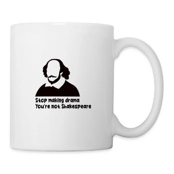 Arrêtez de faire du drame vous n’êtes pas Shakespeare - Mug blanc - blanc - Droite