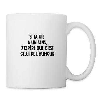 si la vie a un sens - Mug blanc - blanc - Droite