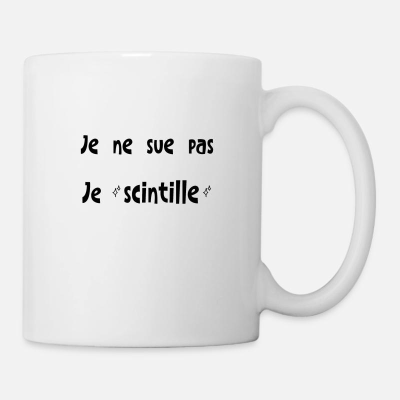 Je ne sue pas, je scintille - Mug blanc - blanc