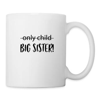Einzelkind Grosse Schwester Spruch Geschenk - Tasse - Weiß - Rechts
