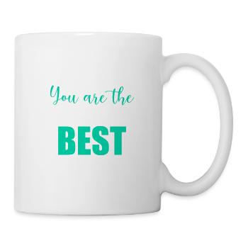 YOU ARE THE BEST. Best. Humor. Message - Mug - white - Right