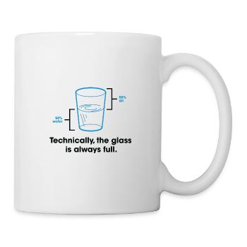 Strictly speaking, the glass is always full. - Mug - white - Right