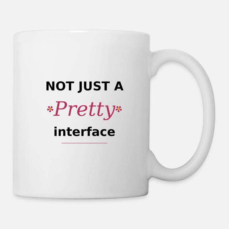 Not just a pretty Interface - UI/UX Tech Style - Tasse - Weiß