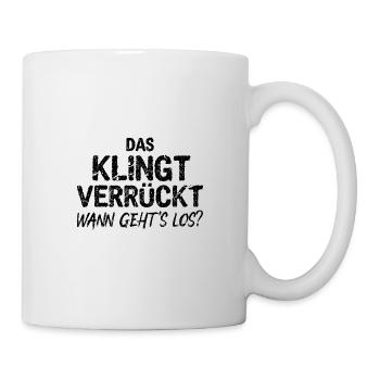 Witzige Sprüche Fun Lustig - Tasse - Weiß - Rechts