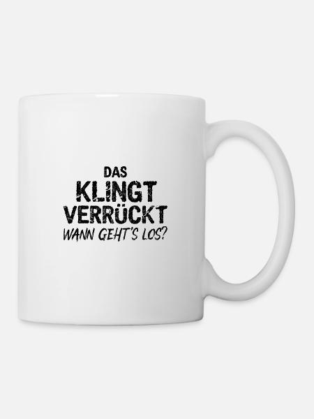 Witzige Sprüche Fun Lustig - Tasse - Weiß