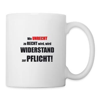 Wo Unrecht zu Recht wird... - Tasse - Weiß - Rechts