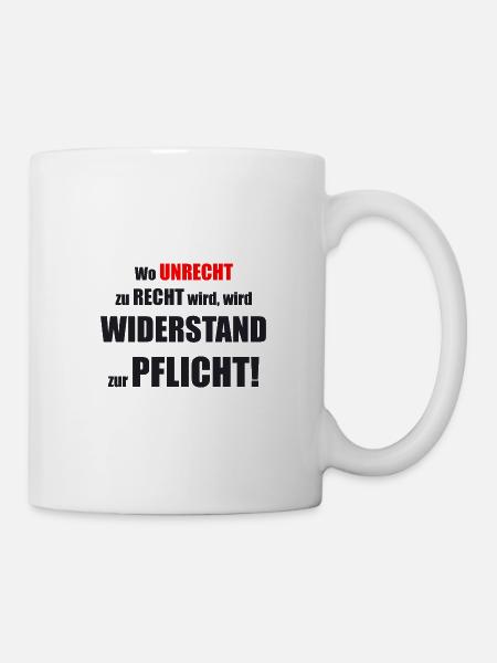 Wo Unrecht zu Recht wird... - Tasse - Weiß