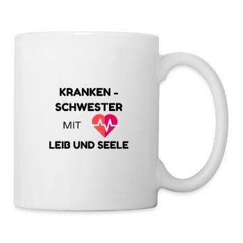 Krankenschwester mit Leib und Seele - Tasse - Weiß - Rechts