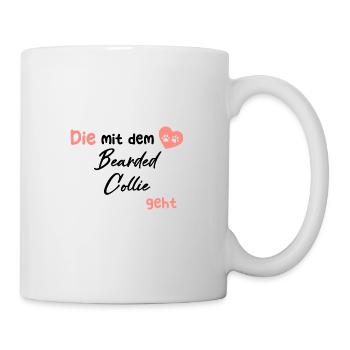 Die mit dem Bearded Collie geht - Hund Hundeliebha - Tasse - Weiß - Rechts