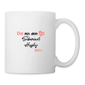 Die mit dem Siberian Husky geht - Hund Hundeliebha - Tasse - Weiß - Rechts