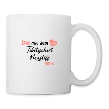 Die mit dem Tibetischen Mastiff geht - Hund Hundel - Tasse - Weiß - Rechts
