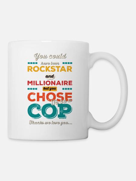 You Chose to be a Cop - Mug - white