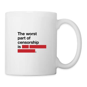 The worst thing about censorship is ... - Mug - white - Right