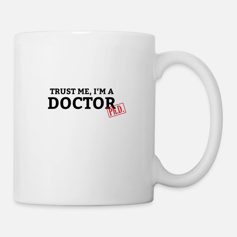 Trust me i’m a doctor Phd Sort - Mug blanc - blanc