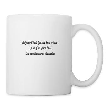 Aujourd’hui je ne fais rien - Mug blanc - blanc - Droite