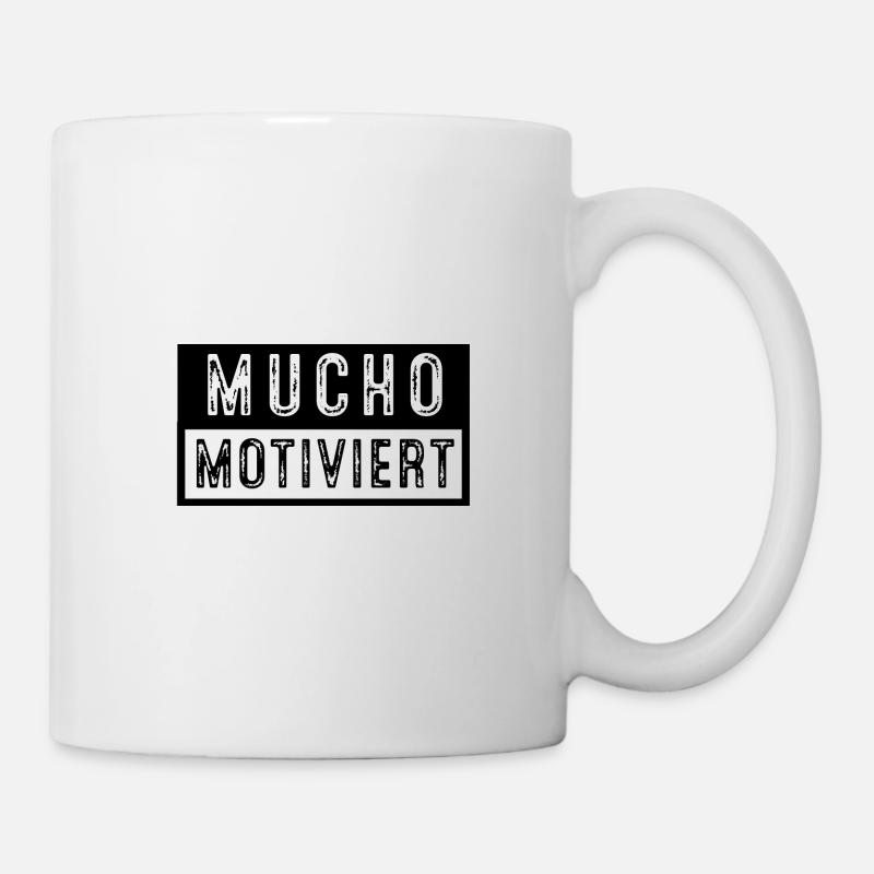 Mucho Motiviert - Tasse - Weiß