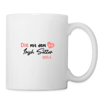 Die mit dem Irish Setter geht - Hund Hundeliebhabe - Tasse - Weiß - Rechts